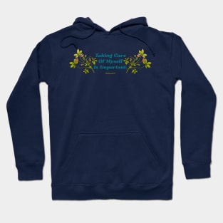 Taking Care Of Myself Is Important Hoodie